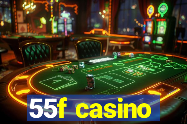 55f casino